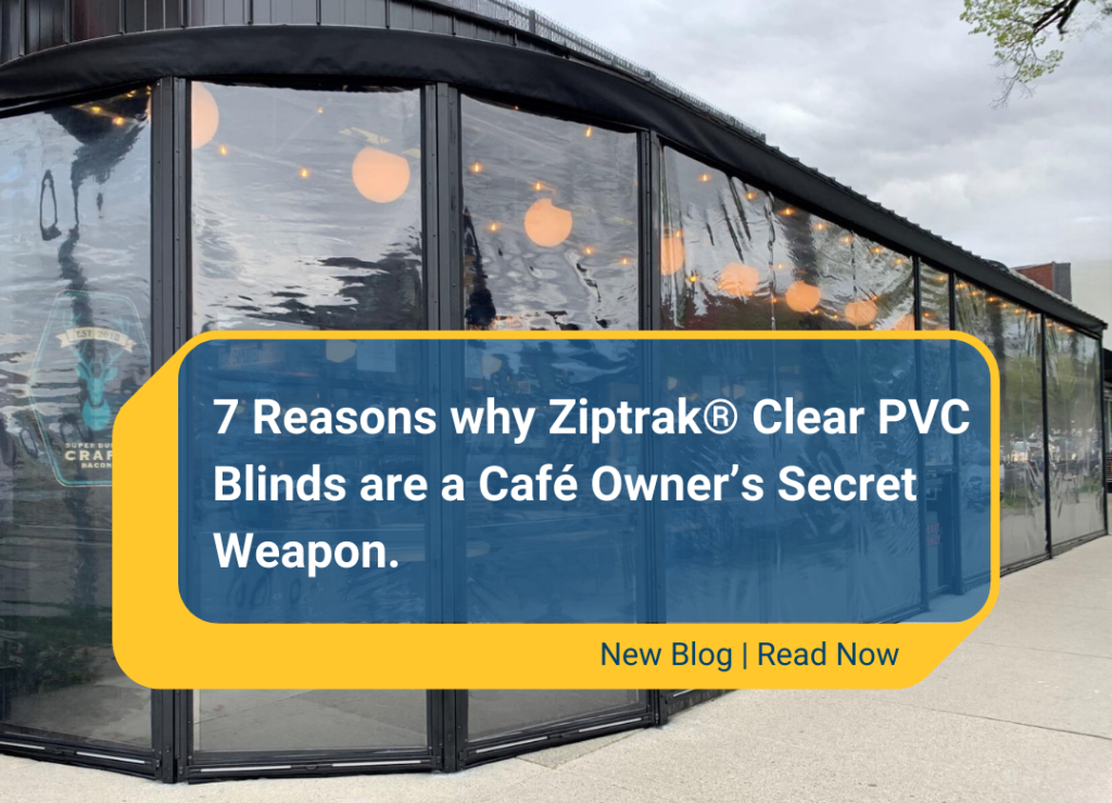 Outdoor Bliss Unleased: 7 Reasons why Ziptrak® Clear PVC Blinds are a Café Owner’s Secret Weapon
